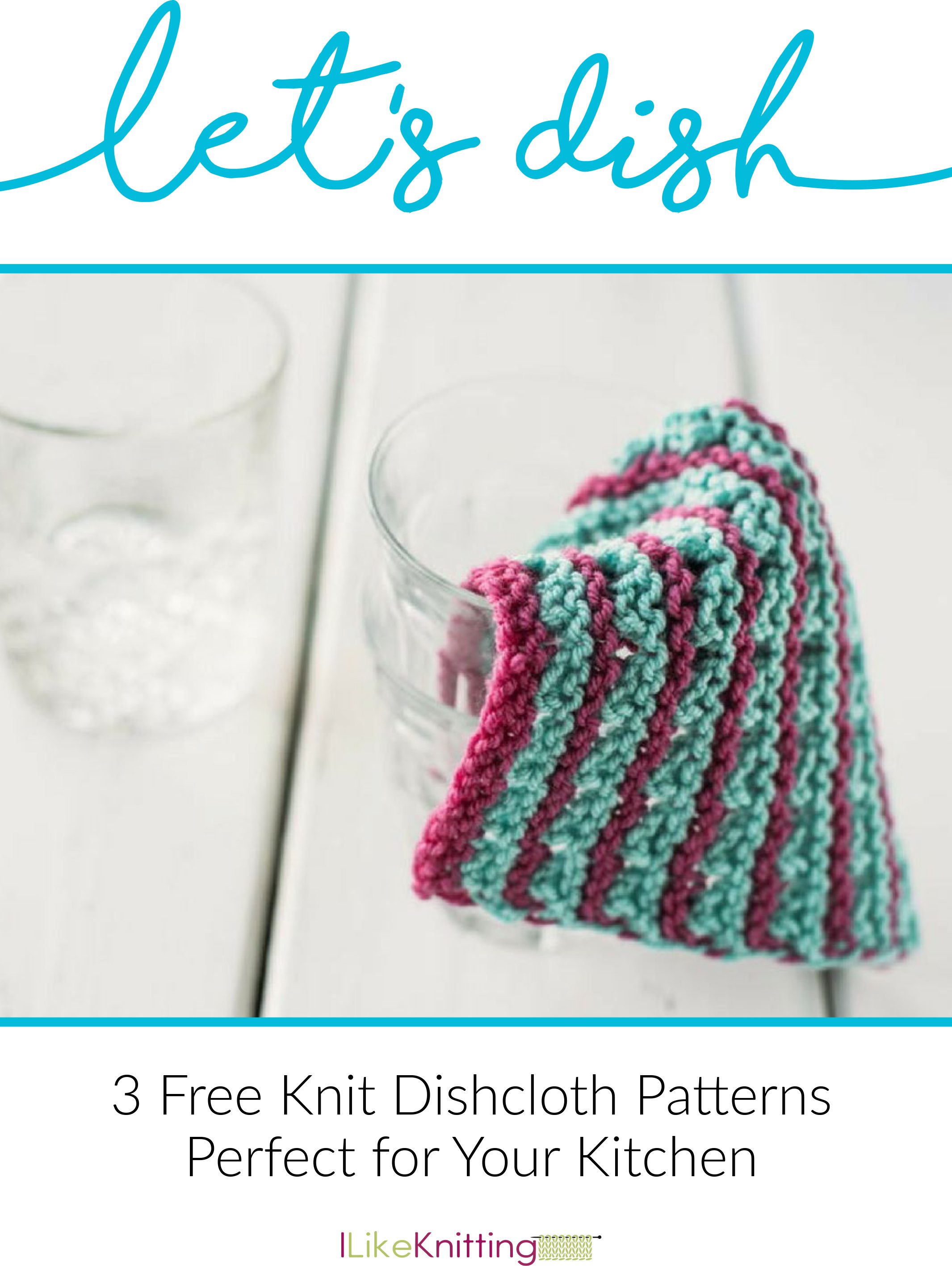 Let’s Dish: 3 Free Knit Dishcloth Patterns Perfect for Your Kitchen