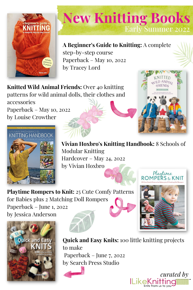 https://www.ilikeknitting.com/wp-content/uploads/New-Knitting-Books-for-Early-Summer-2022-1.png