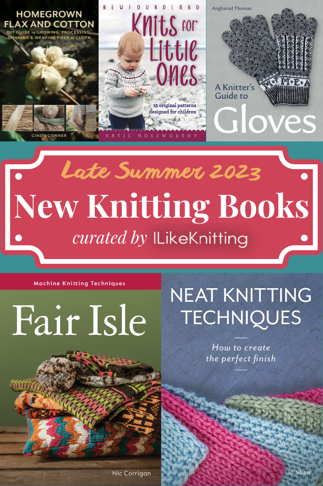 New Knitting Books for Late Summer 2023 - I Like Knitting