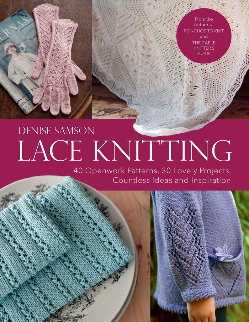 Lace Knitting 40 Openwork Patterns, 30 Lovely Projects, Countless